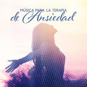 Música para la Terapia de Ansiedad: Instrumentos Relajantes para el Alivio del Estrés y el Bienestar del Cuerpo y la Mente - La Academia de Música para la Meditación de Sanación