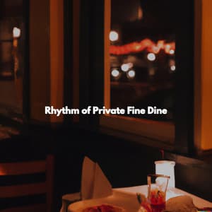 Rhythm of Private Fine Dine - Soft Jazz Radio