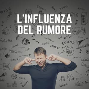 L'influenza Del Rumore - Rumore Bianco