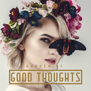 Garden of Good Thoughts: Relaxation and Meditation Among Nature - Paradise Spa Music Academy
