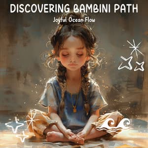 Joyful Ocean Flow: Baby Meditation - Discovering Bambini Path
