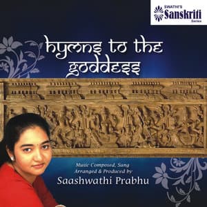 Hymns To The Goddess - Saaswathi Prabhu