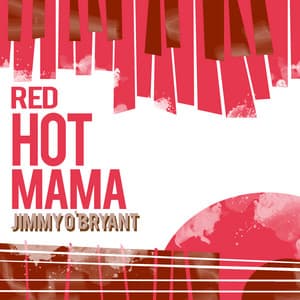 Red Hot Mama - Jimmy O'Bryant