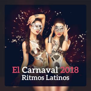 El Carnaval 2018 - Ritmos Latinos - Corp Cool Latino Ambient