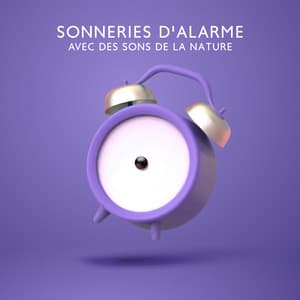 Sonneries d'alarme avec des sons de la nature - Chloé Paix