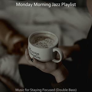 Music for Staying Focused - Monday Morning Jazz Playlist