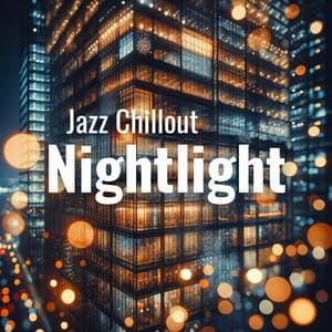 Nightlight: Jazz Chillout - Wonderful Jazz BGM