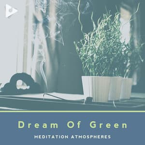 Dream Of Green - Lullabies for Deep Meditation