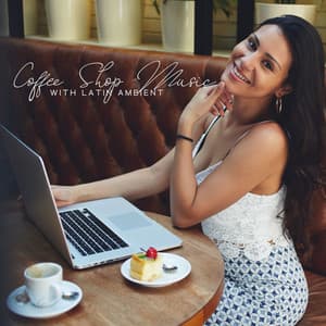 Coffee Shop Music with Latin Ambient - Instrumental Jazz Música Ambiental