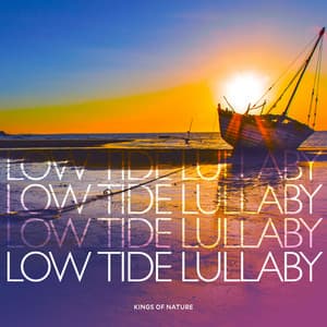 Low Tide Lullaby - Kings of Nature