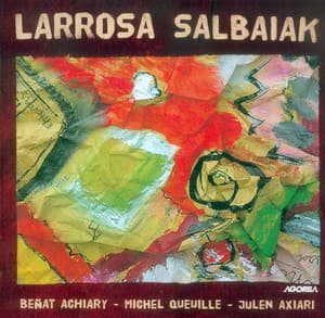 Larrosa Salbaiak - Beñat Achiary