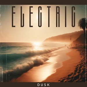 Electric Dusk: Coastal Chill - Ultimate Chill Music Universe