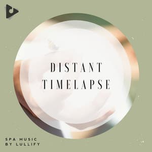 Distant Timelapse - Spa Music by Lullify