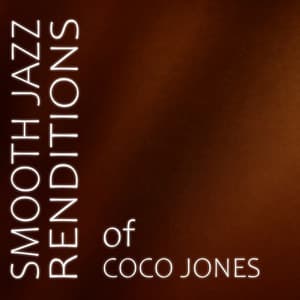 Smooth Jazz Renditions of Coco Jones - Smooth Jazz All Stars