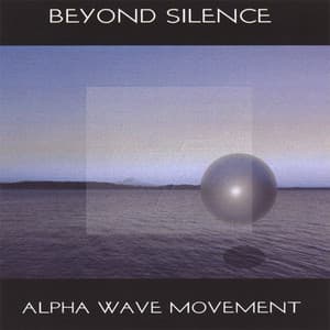 Beyond Silence - Alpha Wave Movement