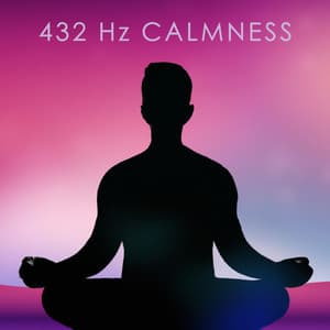 432 Hz Calmness - 432 Hz Deep Healing