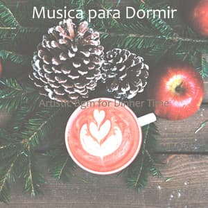 Artistic Bgm for Dinner Time - Musica Para Dormir