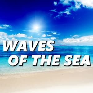 Waves of the Sea - Waves of the Sea