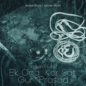 Indian Flute: Ek Ong Kar Sat Gur Prasad, Yoga for Mental Health, Indian Meditation Music, 15 Medicine Buddha Mantras - Jesstai Reya