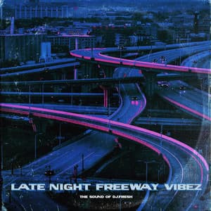 Late Night Freeway Vibez, Vol. 1 - DJ.Fresh