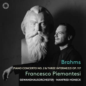 Brahms: Piano Concerto No. 2 & Three Intermezzi Op. 117 - Johannes Brahms