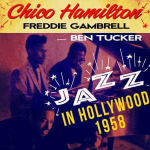 Jazz in Hollywood, 1958 - Chico Hamilton