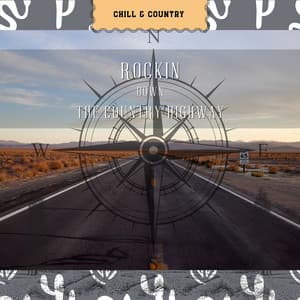 Rockin’ Down the Country Highway - Chill & Country