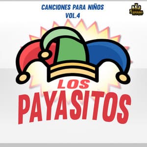 Canciones Para Niños Vol. 4 - Los Payasitos