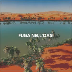 Fuga Nell'oasi - Suoni Naturali