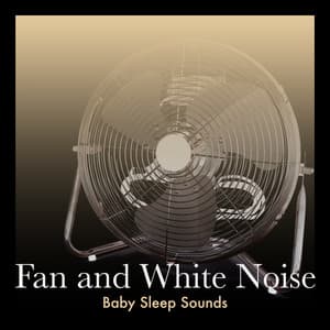 Fan and White Noise - Baby Sleep Sounds