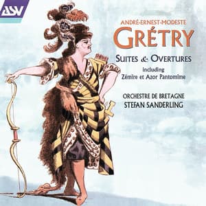 Grétry: Suites and Overtures - André-Ernest-Modeste Grétry