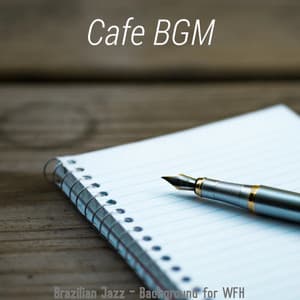 Brazilian Jazz - Background for WFH - Cafe BGM