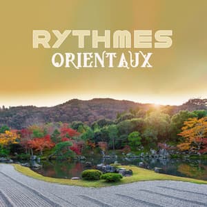 Rythmes orientaux: Musique traditionnelle japonaise pour la méditation et la relaxation - Zen Méditation Ambiance