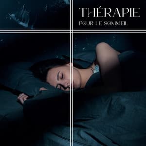 Thérapie pour le sommeil: Musique inspirante pour la sérénité et la relaxation profonde - Sophrologie musique d'ambiance