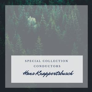 Special: Conductors - Hans Knappertsbusch - Hans Knappertsbusch