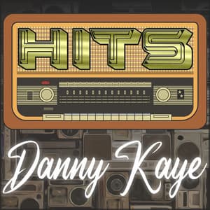 Hits of Danny Kaye - Danny Kaye