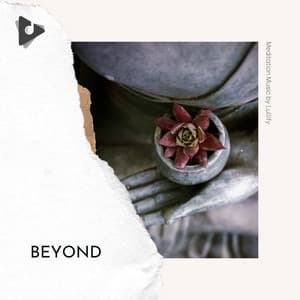 Beyond - Meditation Music by Lullify