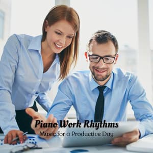 Piano Work Rhythms: Music for a Productive Day - One Audience Piano