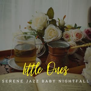 Jazz Lullabies: Coffee Lounge for Little Ones - Coffeehouse Chillout
