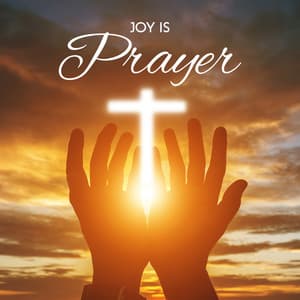 Joy Is Prayer - Soothing Piano Music Universe