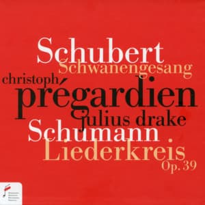 Franz Schubert / Robert Schumann: Songs - Christoph Prégardien