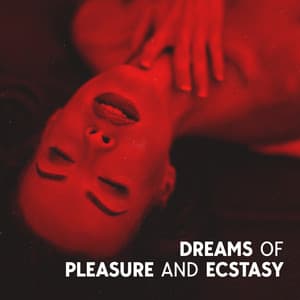 Dreams Of Pleasure And Ecstasy - Yanan Time