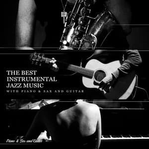 The Best Instrumental Jazz Music with Piano & Sax and Guitar - Jazz Band Soft Rec 2019