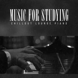 Music for Studying - Chillout Lounge Piano
