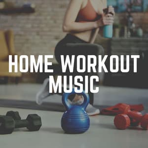 Home Workout Music - Workout Music Gym