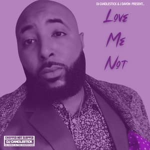 Love Me Not - DJ Candlestick