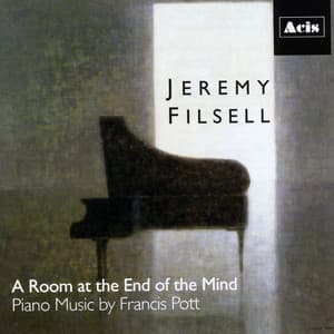 A Room at the End of the Mind: Piano Works of Francis Pott - Francis Pott
