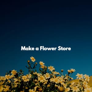 Make a Flower Store - Tranquilo Café Música