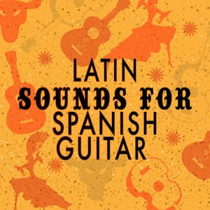Latin Sounds for Spanish Guitar - Salsa Latin 100%