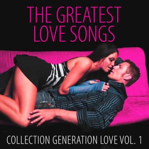 The Greatest Love Songs Vol. 1 - Generation Love